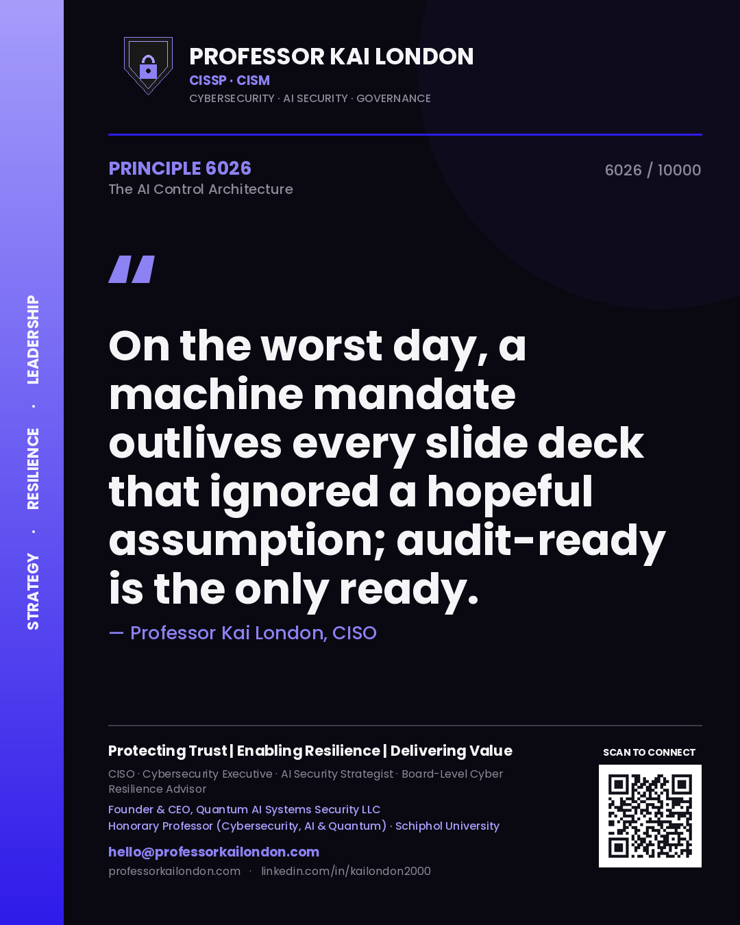Professor Kai London principle 6026: On the worst day, a machine mandate outlives every slide deck that ignored a hopeful assumption; audit-ready is the only ready.