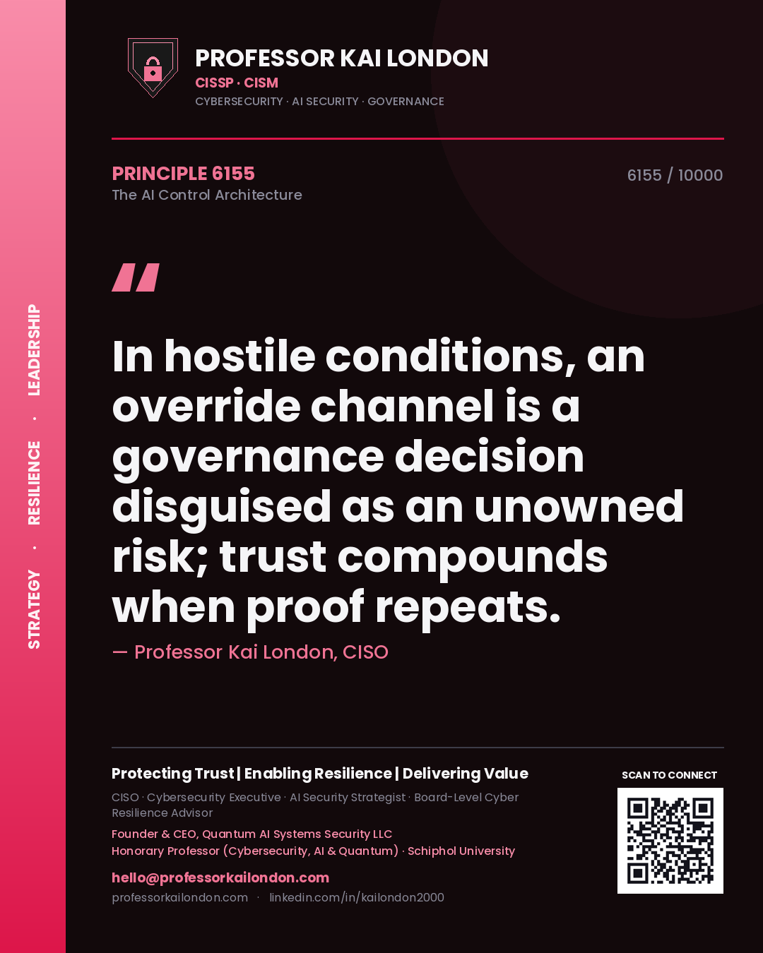 Professor Kai London principle 6155: In hostile conditions, an override channel is a governance decision disguised as an unowned risk; trust compounds when proof repeats.