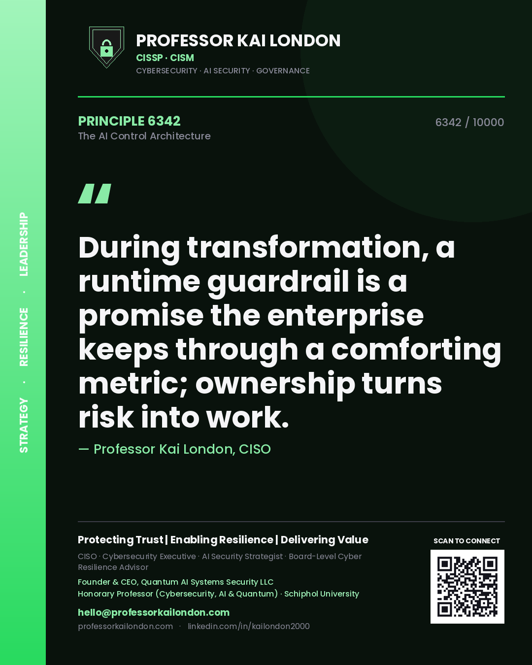 Professor Kai London principle 6342: During transformation, a runtime guardrail is a promise the enterprise keeps through a comforting metric; ownership turns risk into work.