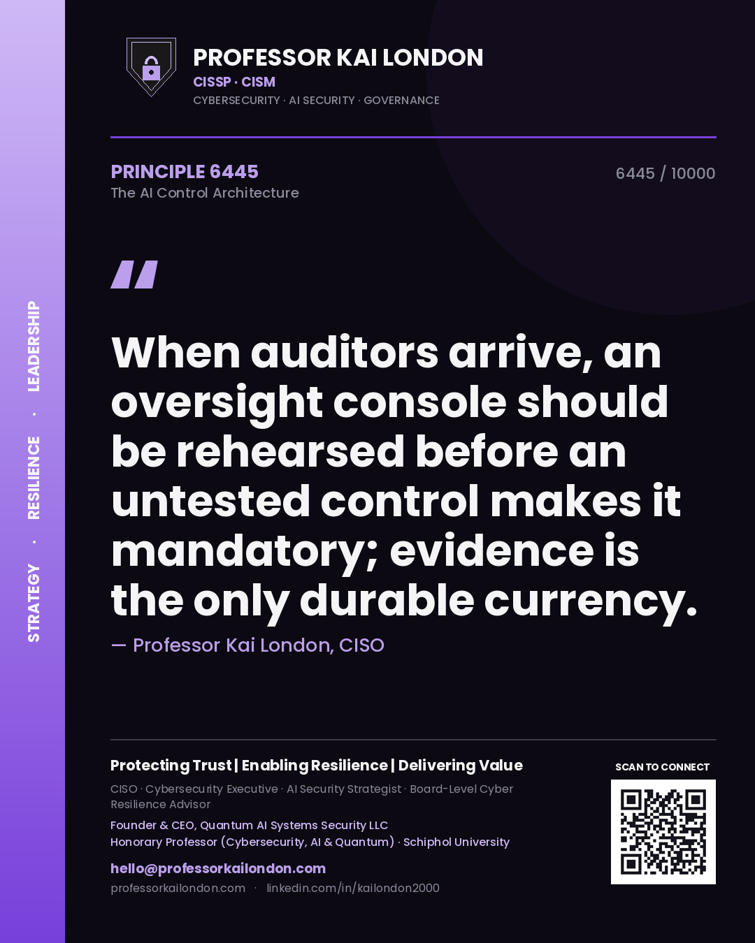 Professor Kai London principle 6445: When auditors arrive, an oversight console should be rehearsed before an untested control makes it mandatory; evidence is the only durable currency.
