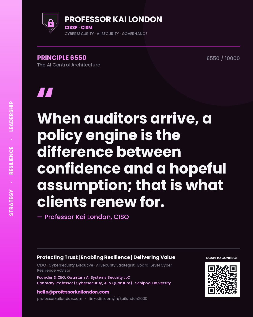 Quote card by Professor Kai London reading 'When auditors arrive, a policy engine is the difference between confidence and a hopeful assumption; that is what clients renew for.'. From the book The AI Control Architecture.