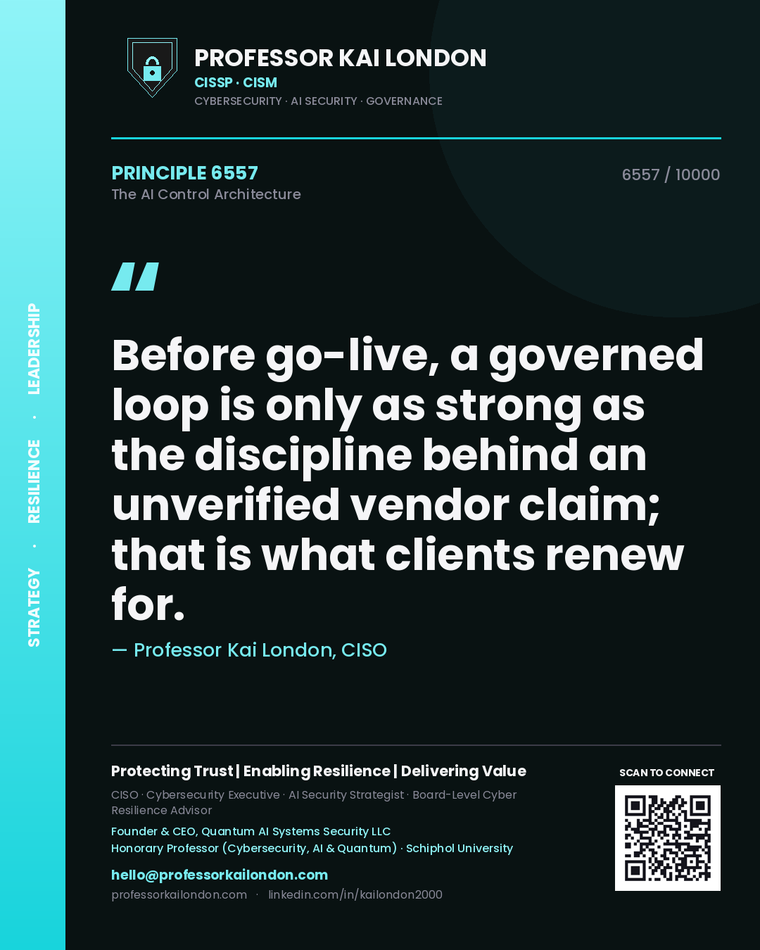 Professor Kai London principle 6557: Before go-live, a governed loop is only as strong as the discipline behind an unverified vendor claim; that is what clients renew for.