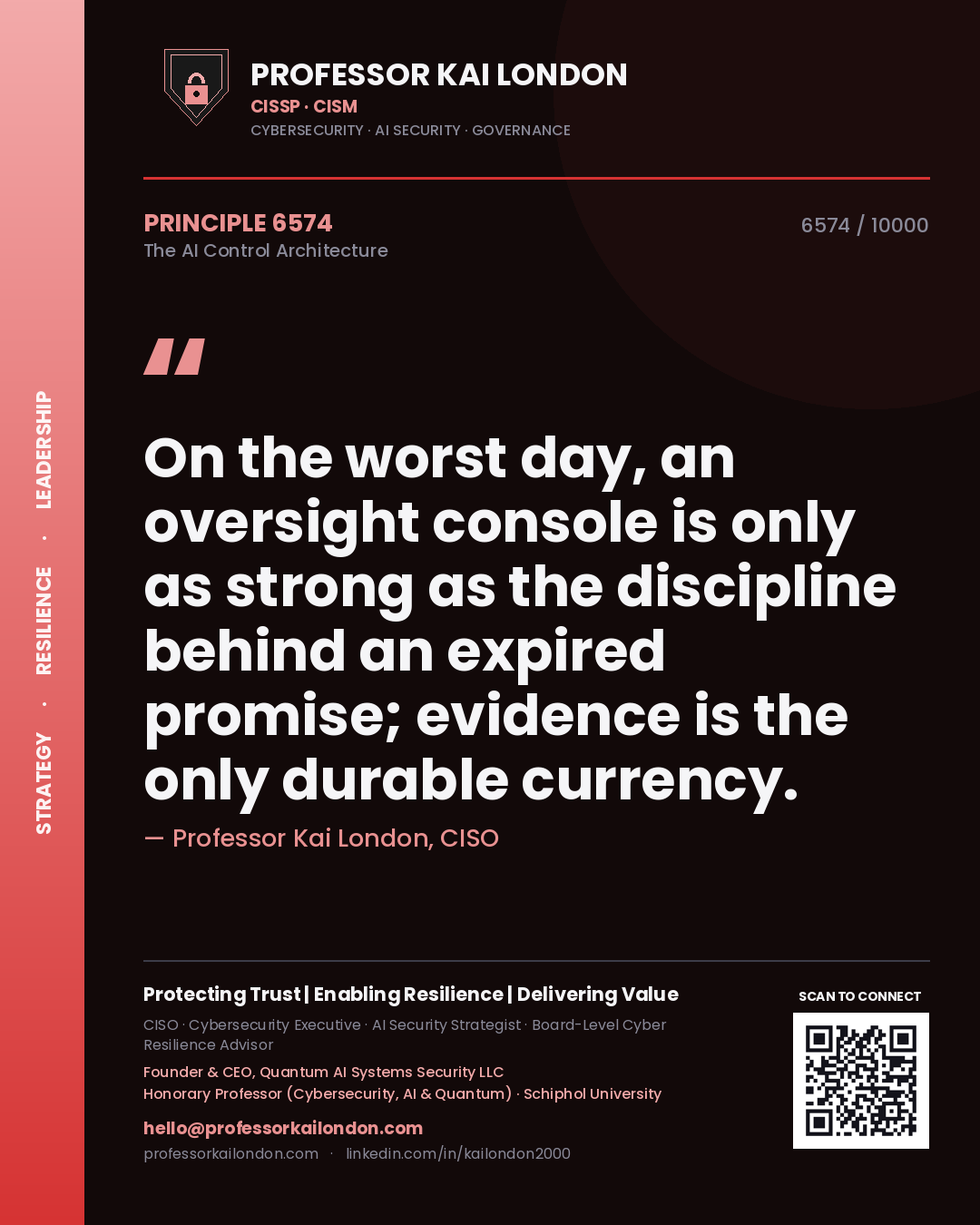 Professor Kai London principle 6574: On the worst day, an oversight console is only as strong as the discipline behind an expired promise; evidence is the only durable currency.