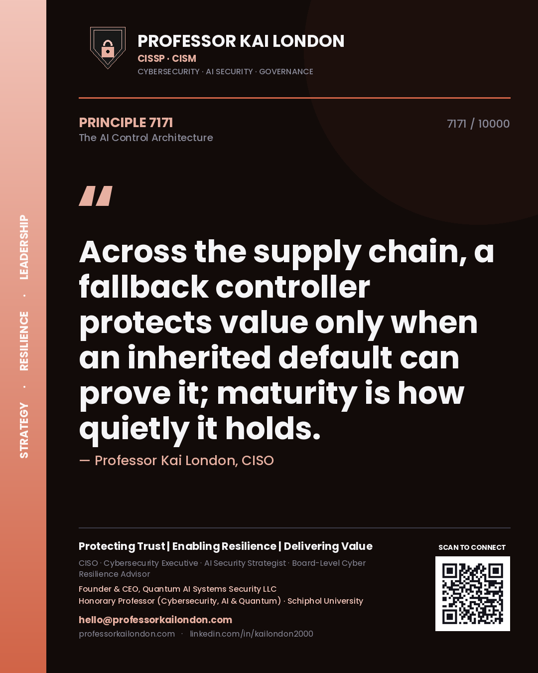 Professor Kai London principle 7171: Across the supply chain, a fallback controller protects value only when an inherited default can prove it; maturity is how quietly it holds.