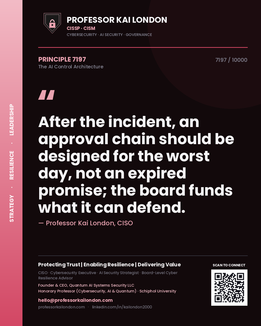 Professor Kai London principle 7197: After the incident, an approval chain should be designed for the worst day, not an expired promise; the board funds what it can defend.