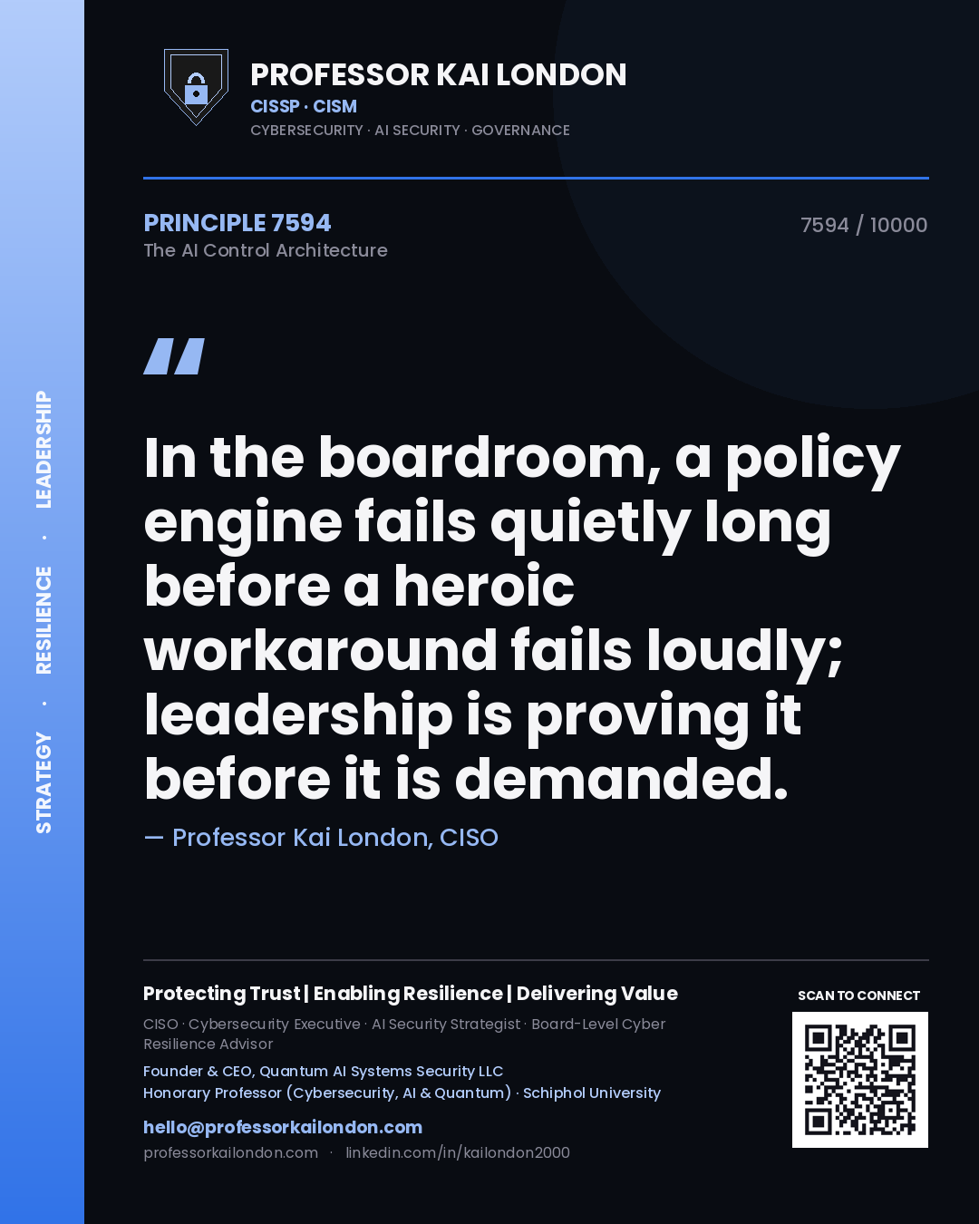 Professor Kai London principle 7594: In the boardroom, a policy engine fails quietly long before a heroic workaround fails loudly; leadership is proving it before it is demanded.