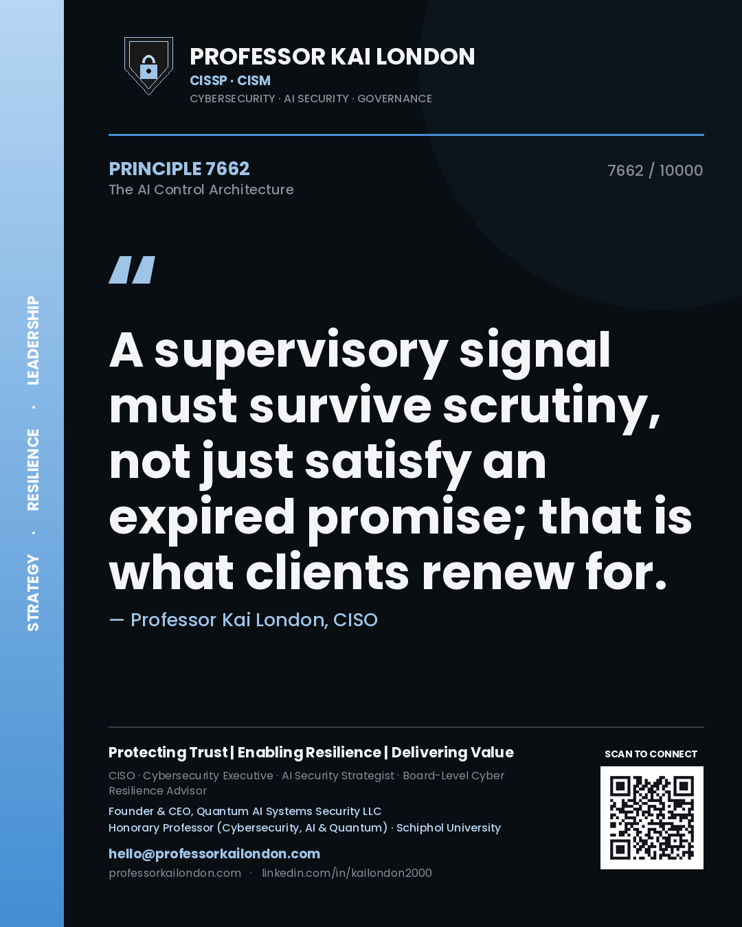 Quote card by Professor Kai London reading 'A supervisory signal must survive scrutiny, not just satisfy an expired promise; that is what clients renew for.'. From the book The AI Control Architecture.