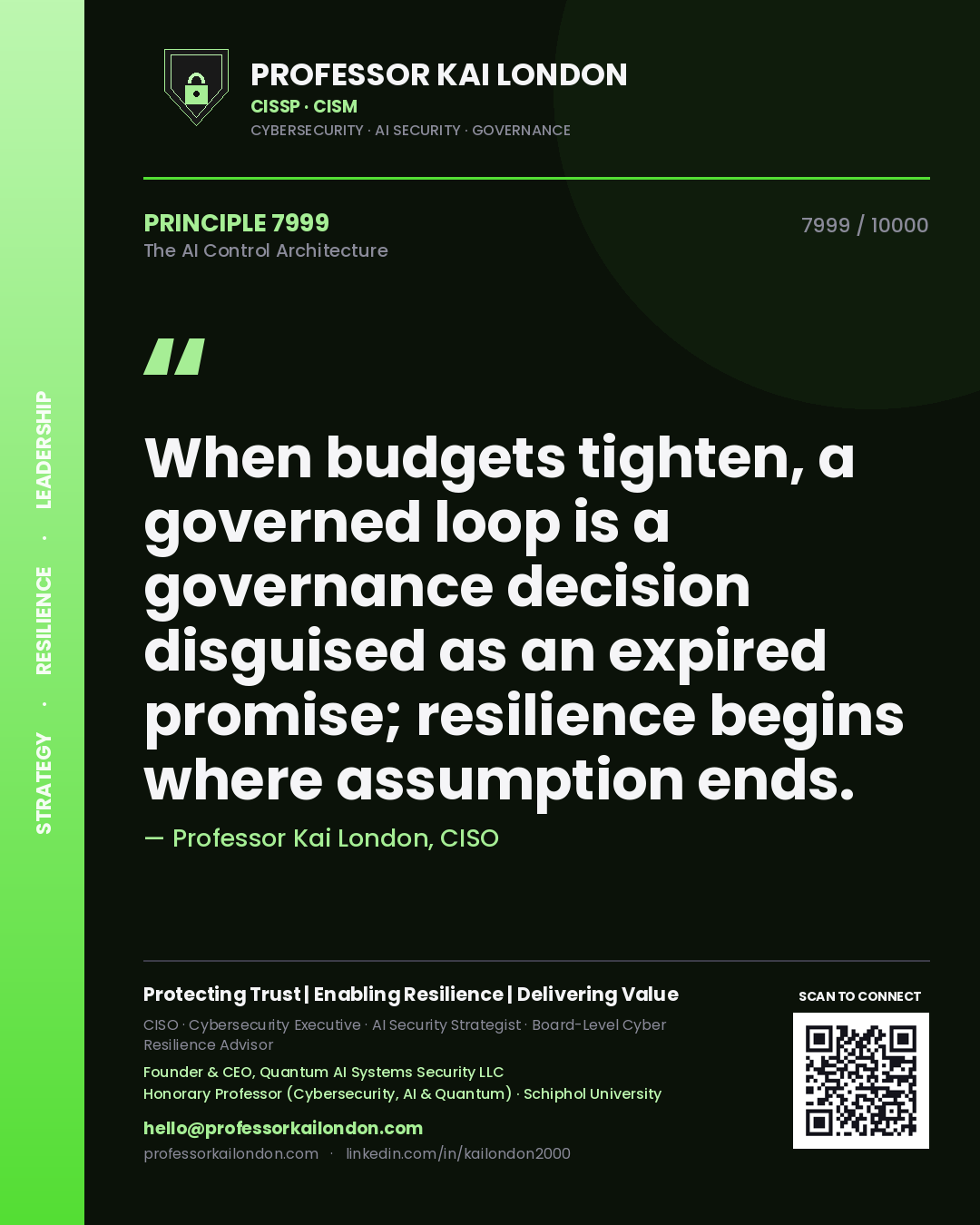 Professor Kai London principle 7999: When budgets tighten, a governed loop is a governance decision disguised as an expired promise; resilience begins where assumption ends.