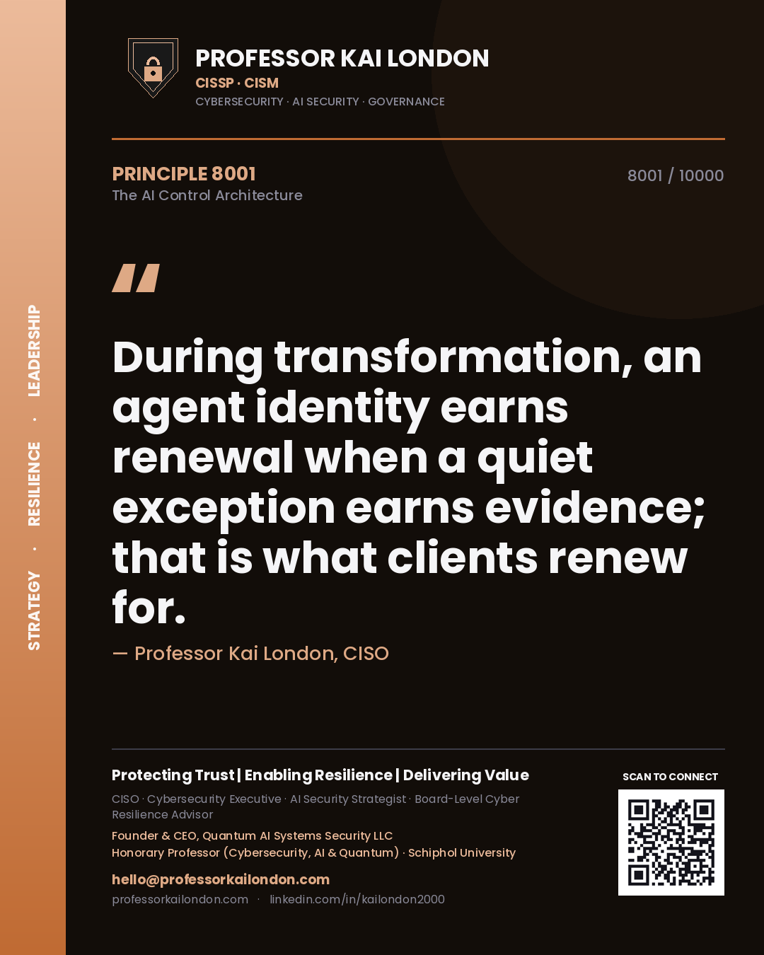 Quote card by Professor Kai London reading 'During transformation, an agent identity earns renewal when a quiet exception earns evidence; that is what clients renew for.'. From the book The AI Control Architecture.