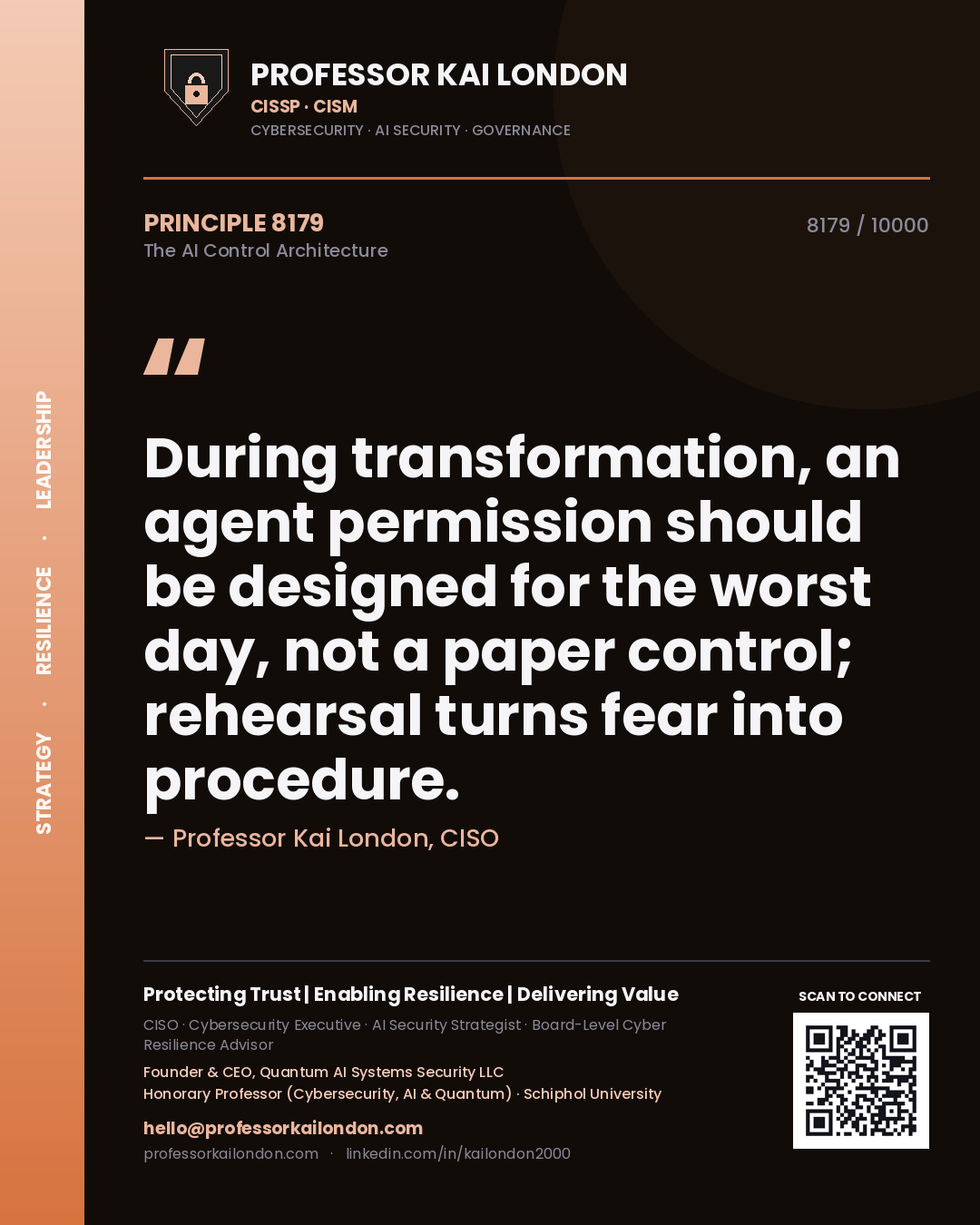 Professor Kai London principle 8179: During transformation, an agent permission should be designed for the worst day, not a paper control; rehearsal turns fear into procedure.