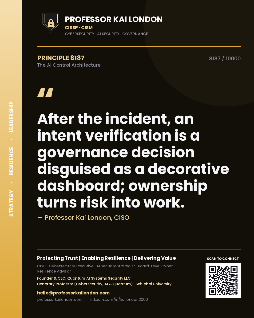 Professor Kai London principle 8187: After the incident, an intent verification is a governance decision disguised as a decorative dashboard; ownership turns risk into work.