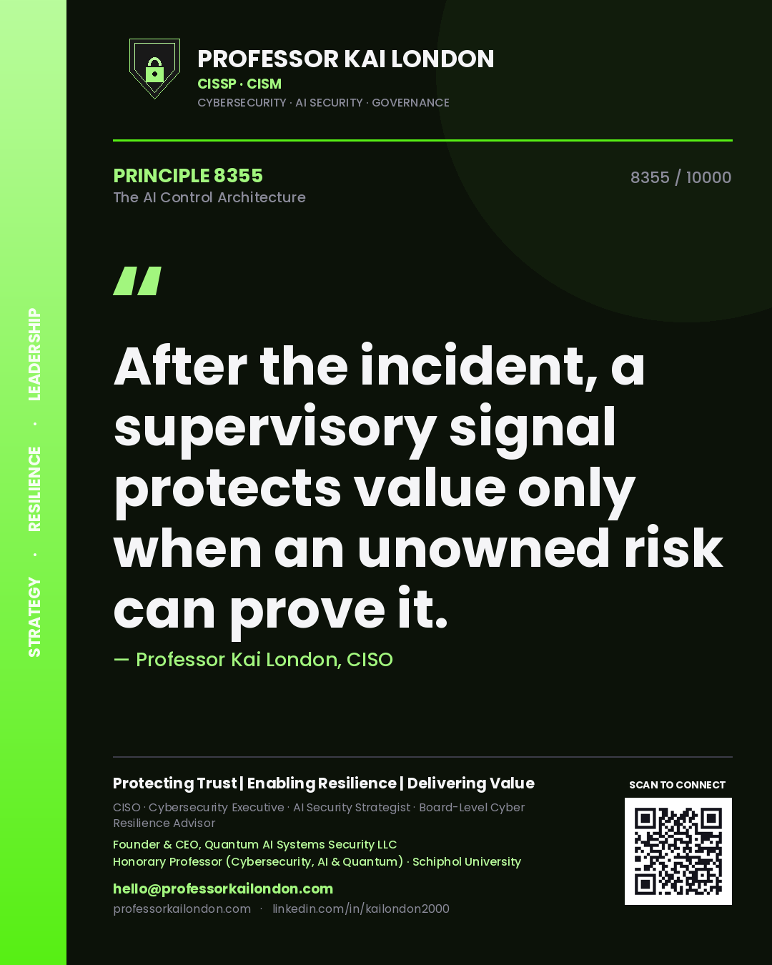 Professor Kai London principle 8355: After the incident, a supervisory signal protects value only when an unowned risk can prove it.