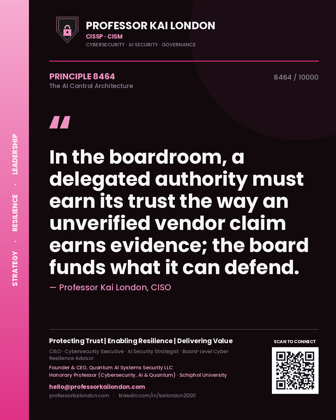 Professor Kai London principle 8464: In the boardroom, a delegated authority must earn its trust the way an unverified vendor claim earns evidence; the board funds what it can defend.