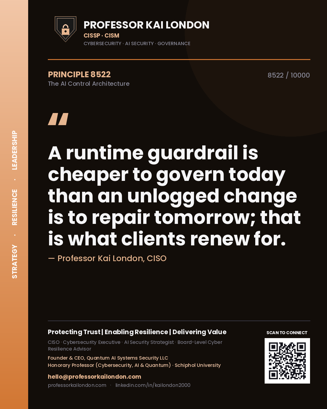 Professor Kai London principle 8522: A runtime guardrail is cheaper to govern today than an unlogged change is to repair tomorrow; that is what clients renew for.