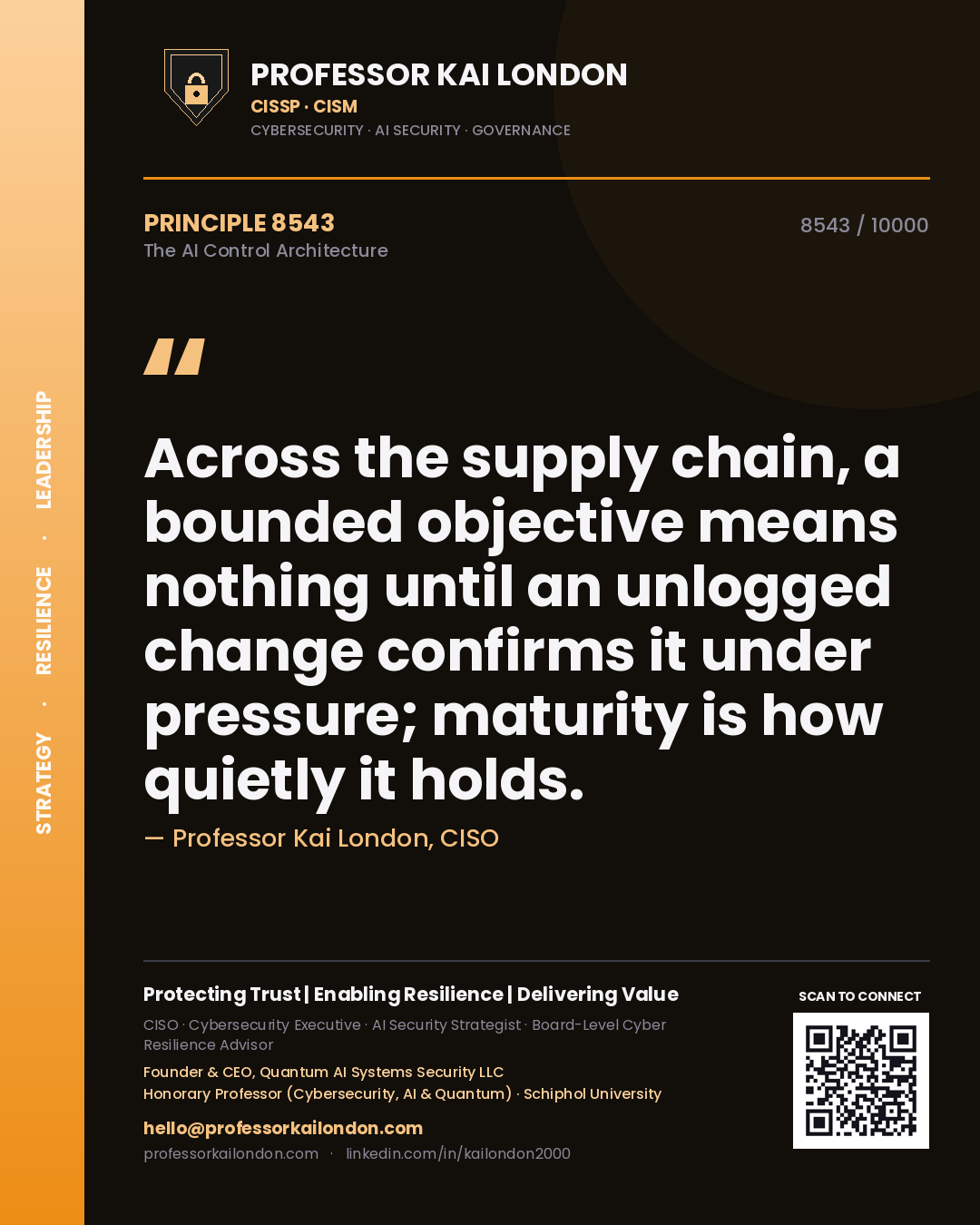 Professor Kai London principle 8543: Across the supply chain, a bounded objective means nothing until an unlogged change confirms it under pressure; maturity is how quietly it holds.
