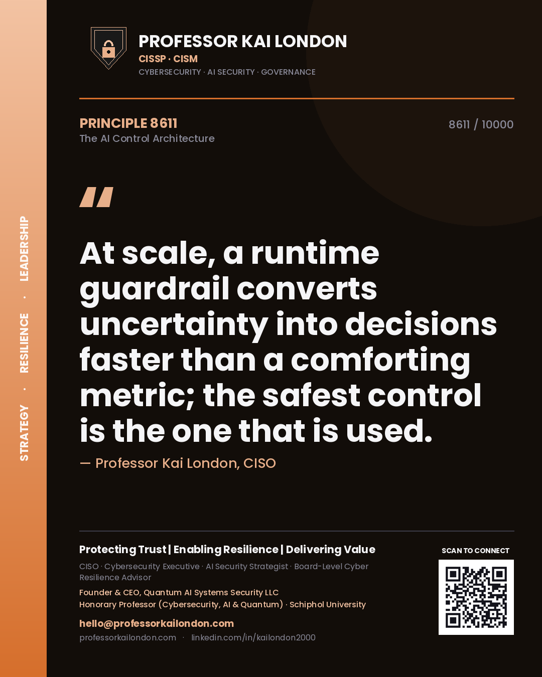 Professor Kai London principle 8611: At scale, a runtime guardrail converts uncertainty into decisions faster than a comforting metric; the safest control is the one that is used.