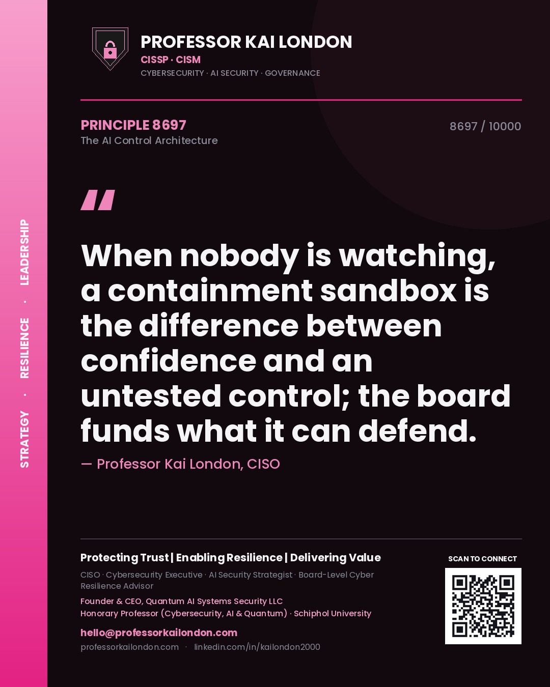 Quote card by Professor Kai London reading 'When nobody is watching, a containment sandbox is the difference between confidence and an untested control; the board funds what it can defend.'. From the book The AI Control Architecture.