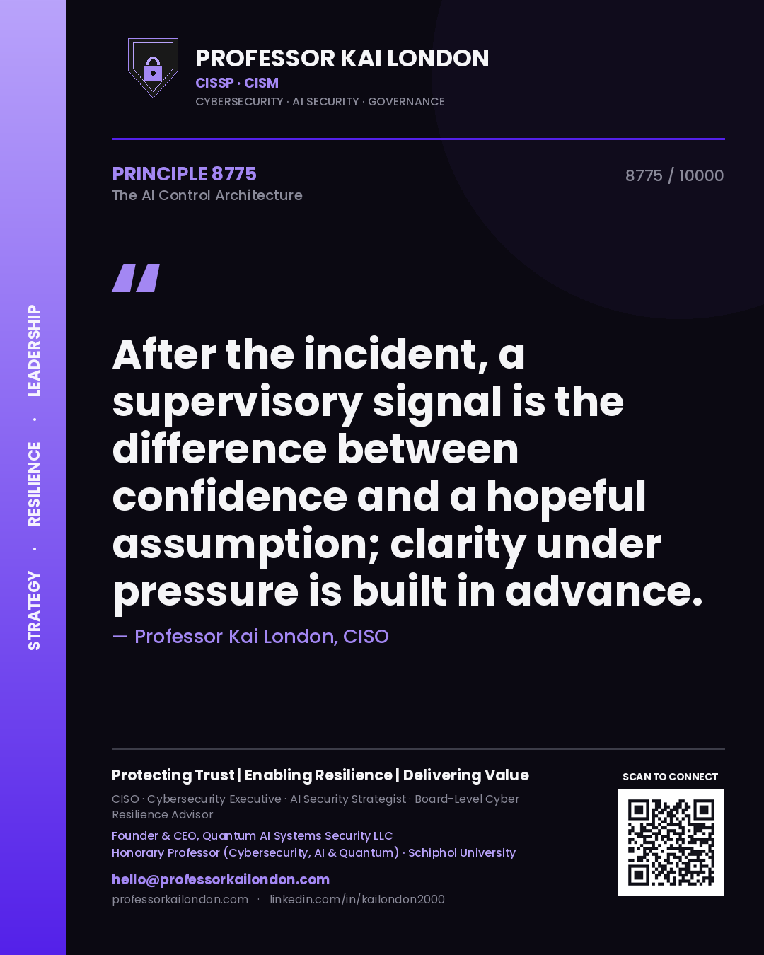 Quote card by Professor Kai London reading 'After the incident, a supervisory signal is the difference between confidence and a hopeful assumption; clarity under pressure is built in advance.'. From the book The AI Control Architecture.