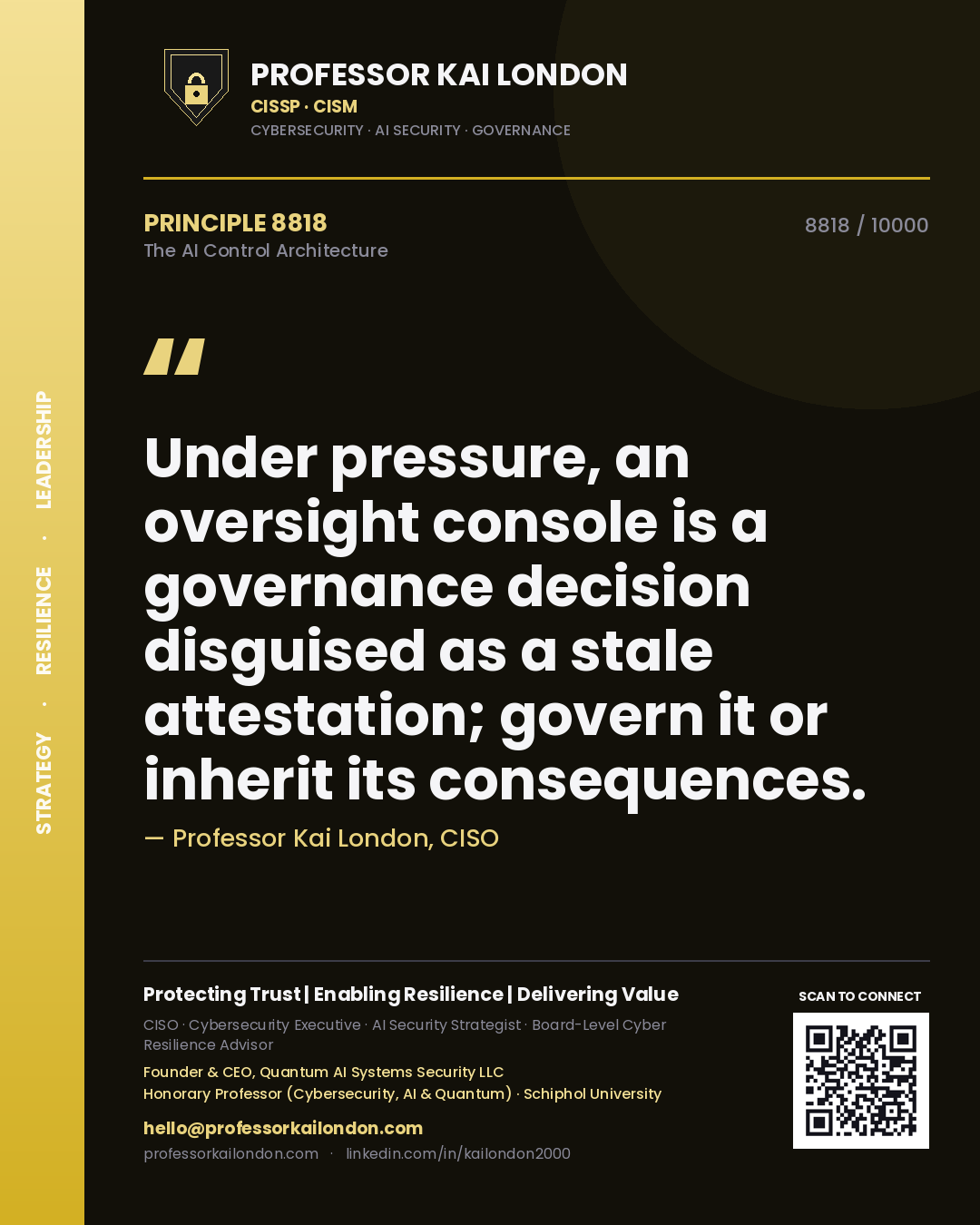 Professor Kai London principle 8818: Under pressure, an oversight console is a governance decision disguised as a stale attestation; govern it or inherit its consequences.