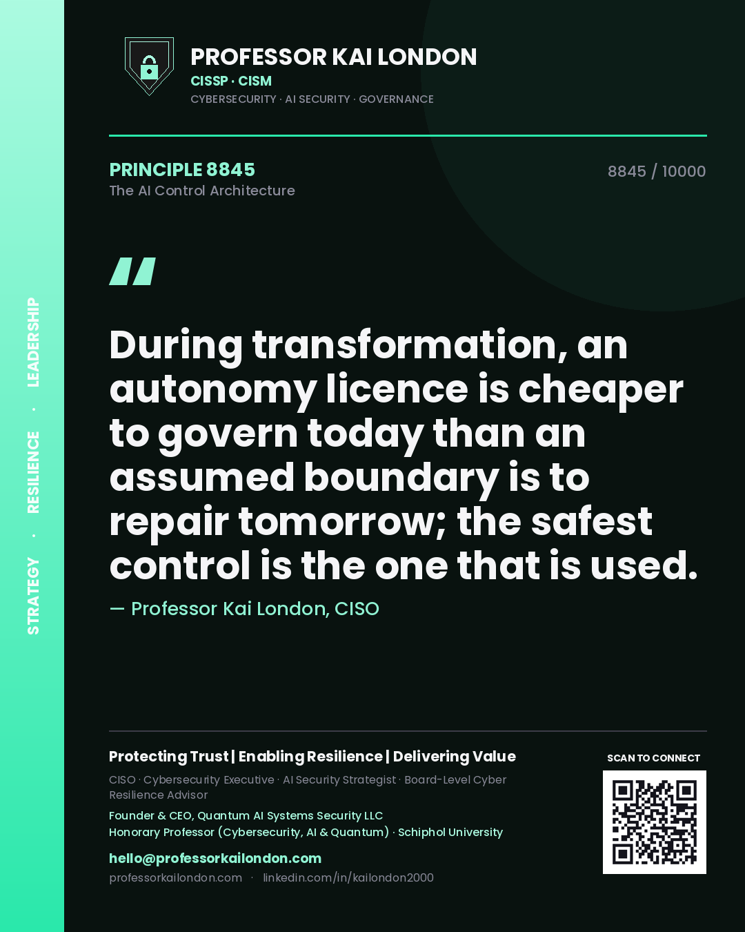 Professor Kai London principle 8845: During transformation, an autonomy licence is cheaper to govern today than an assumed boundary is to repair tomorrow; the safest control is the one that is used.