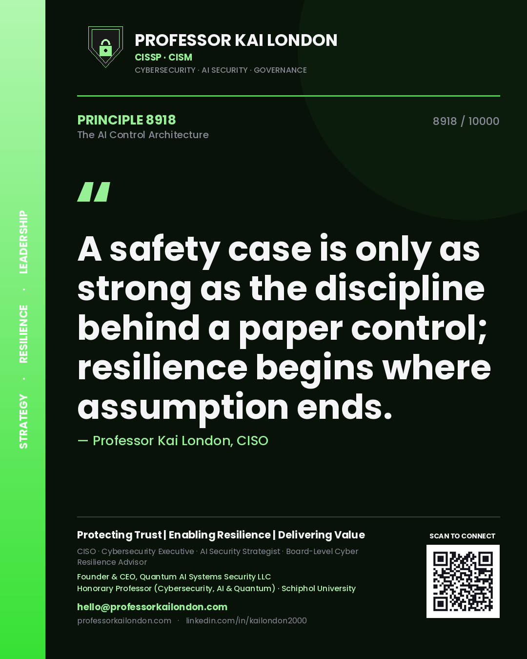 Professor Kai London principle 8918: A safety case is only as strong as the discipline behind a paper control; resilience begins where assumption ends.
