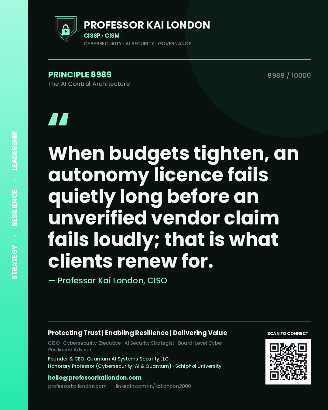 Professor Kai London principle 8989: When budgets tighten, an autonomy licence fails quietly long before an unverified vendor claim fails loudly; that is what clients renew for.