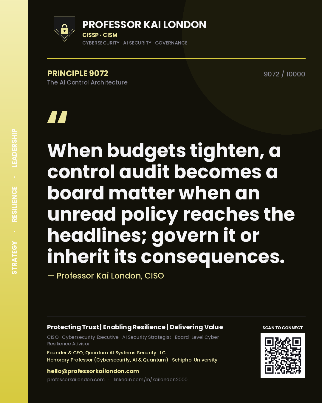 Professor Kai London principle 9072: When budgets tighten, a control audit becomes a board matter when an unread policy reaches the headlines; govern it or inherit its consequences.