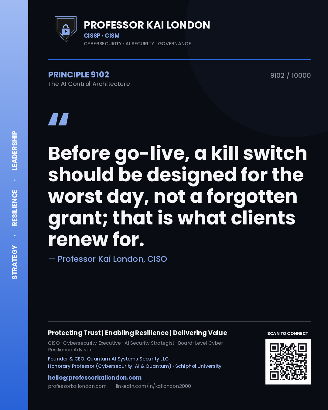 Professor Kai London principle 9102: Before go-live, a kill switch should be designed for the worst day, not a forgotten grant; that is what clients renew for.