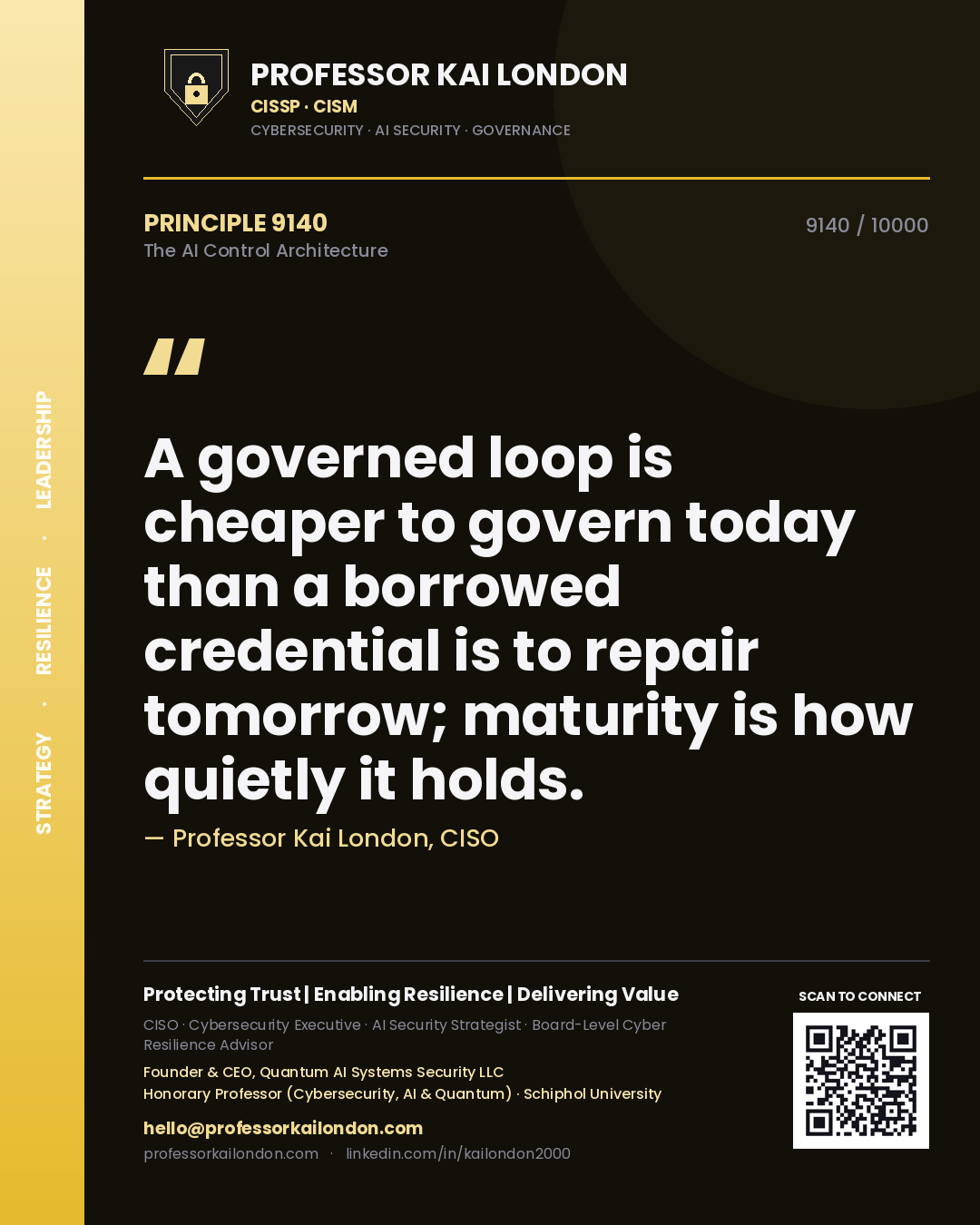Professor Kai London principle 9140: A governed loop is cheaper to govern today than a borrowed credential is to repair tomorrow; maturity is how quietly it holds.