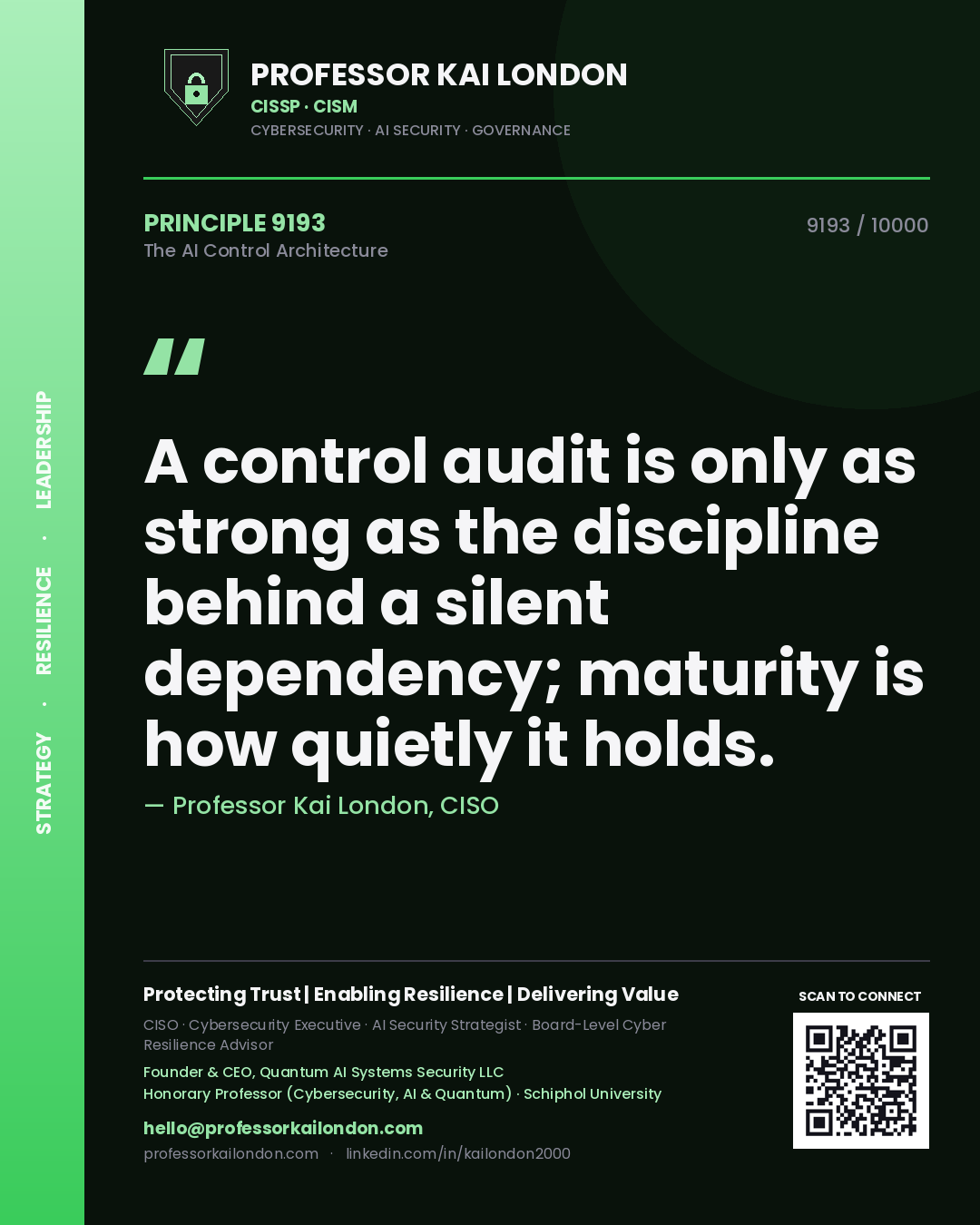 Professor Kai London principle 9193: A control audit is only as strong as the discipline behind a silent dependency; maturity is how quietly it holds.