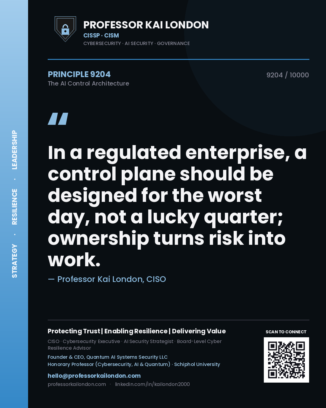 Quote card by Professor Kai London reading 'In a regulated enterprise, a control plane should be designed for the worst day, not a lucky quarter; ownership turns risk into work.'. From the book The AI Control Architecture.