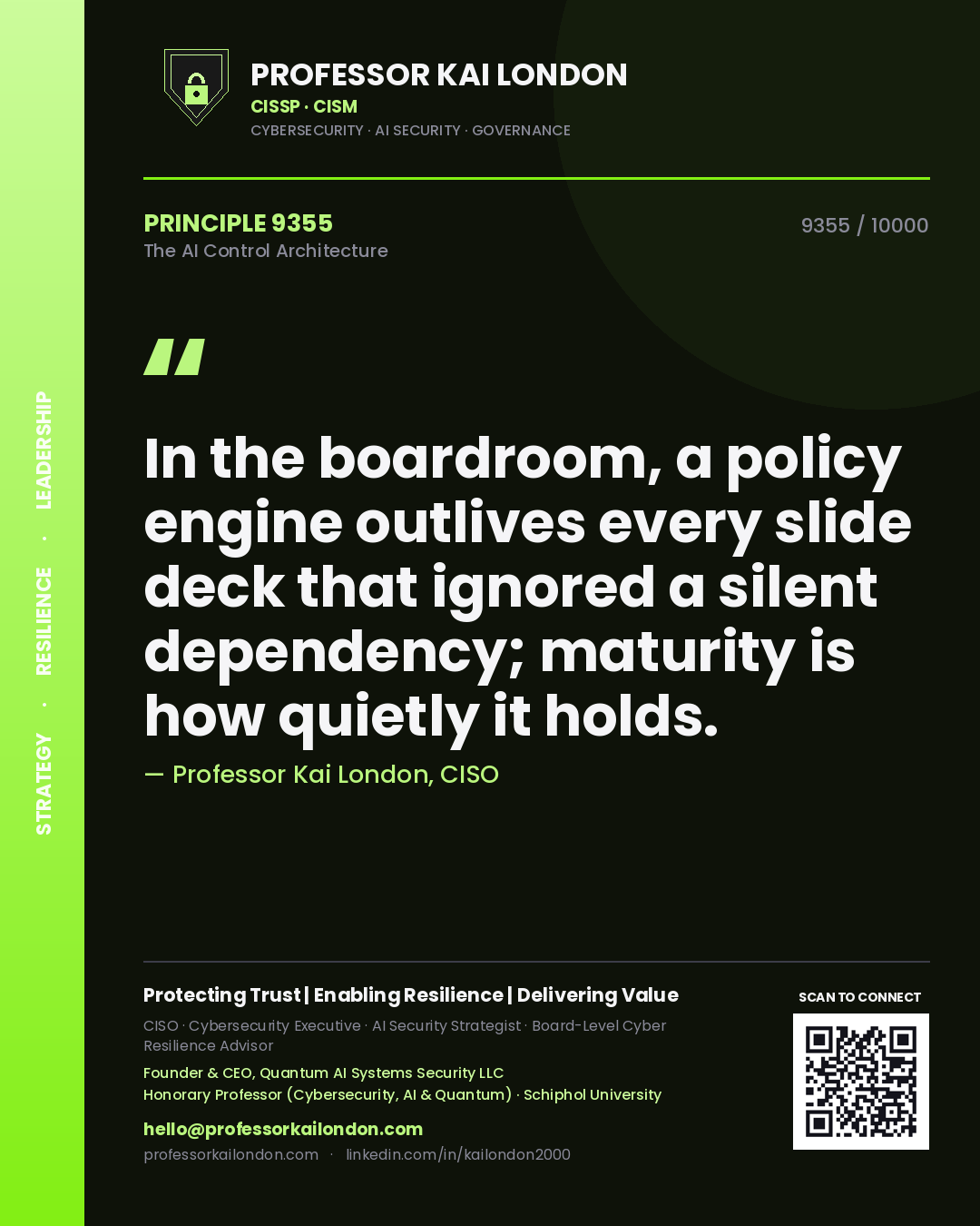 Quote card by Professor Kai London reading 'In the boardroom, a policy engine outlives every slide deck that ignored a silent dependency; maturity is how quietly it holds.'. From the book The AI Control Architecture.