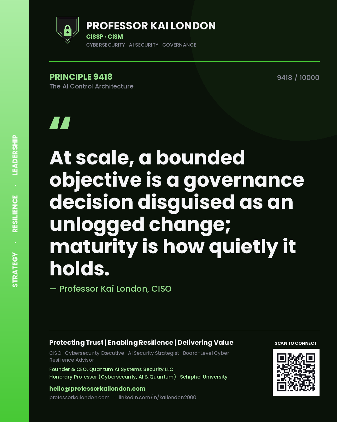 Professor Kai London principle 9418: At scale, a bounded objective is a governance decision disguised as an unlogged change; maturity is how quietly it holds.