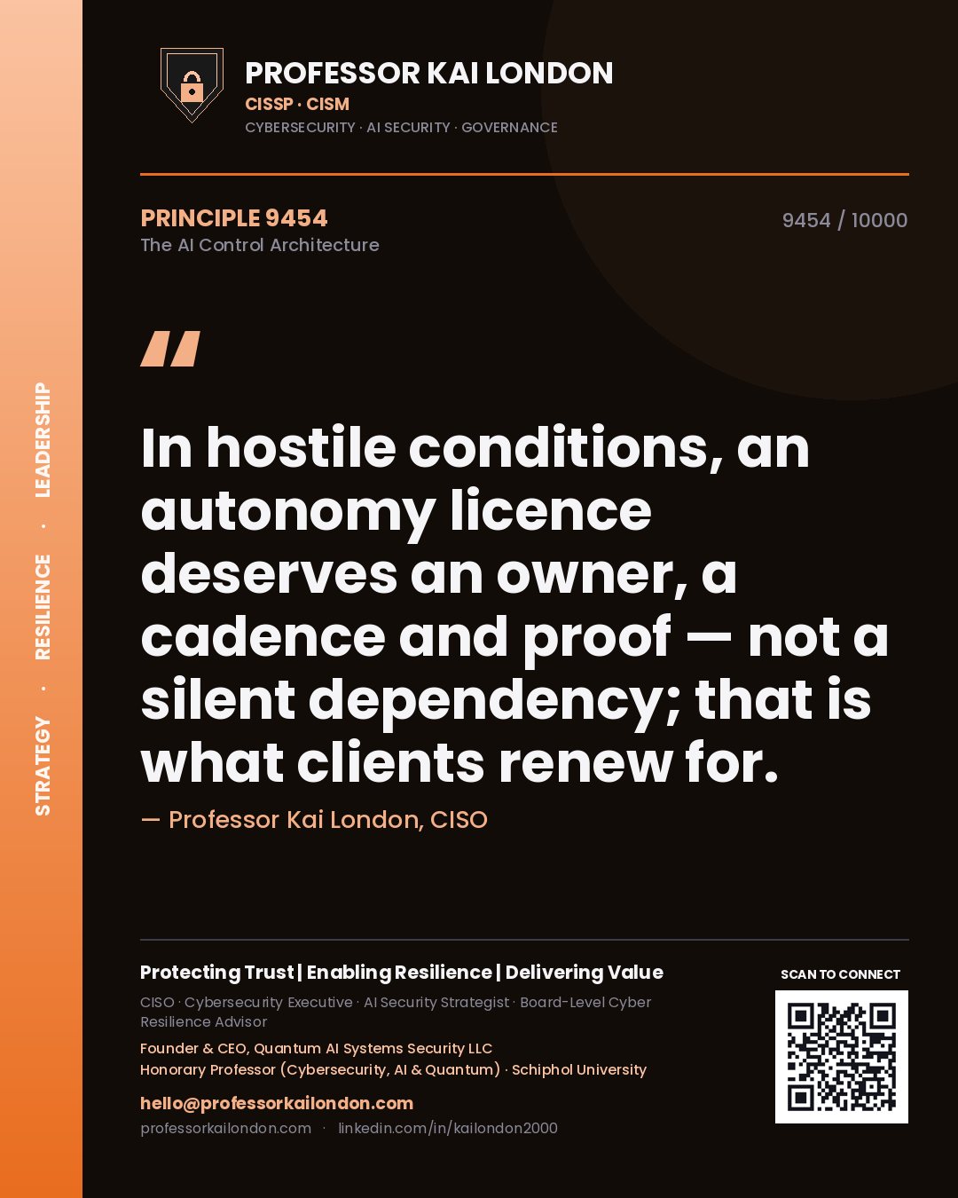 Professor Kai London principle 9454: In hostile conditions, an autonomy licence deserves an owner, a cadence and proof — not a silent dependency; that is what clients renew for.