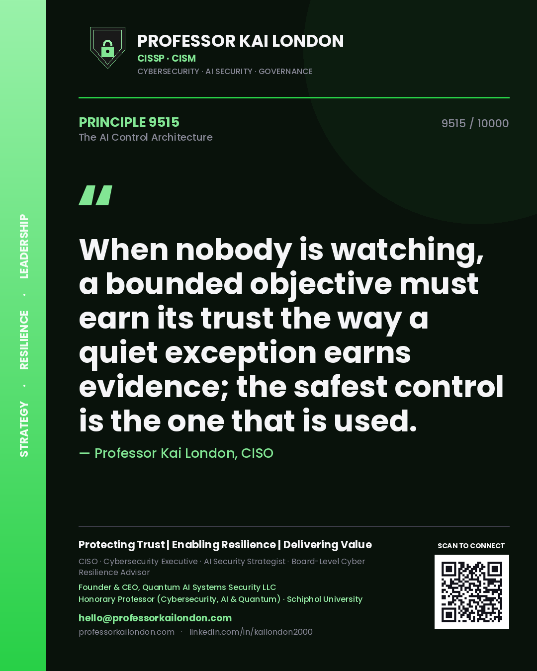 Professor Kai London principle 9515: When nobody is watching, a bounded objective must earn its trust the way a quiet exception earns evidence; the safest control is the one that is used.