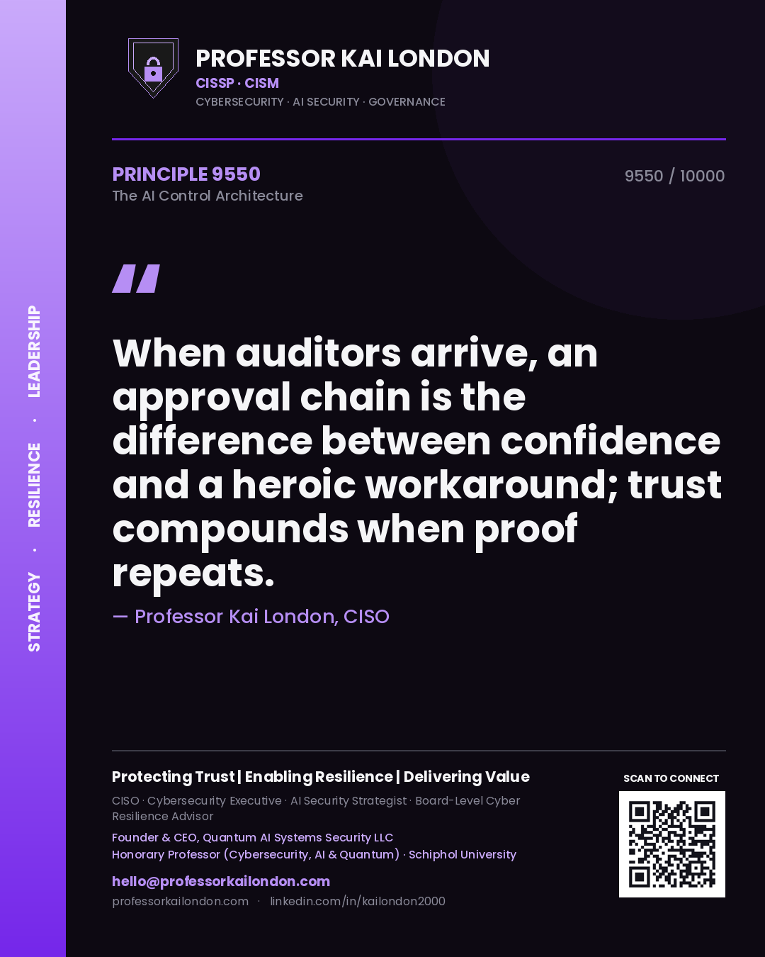 Professor Kai London principle 9550: When auditors arrive, an approval chain is the difference between confidence and a heroic workaround; trust compounds when proof repeats.