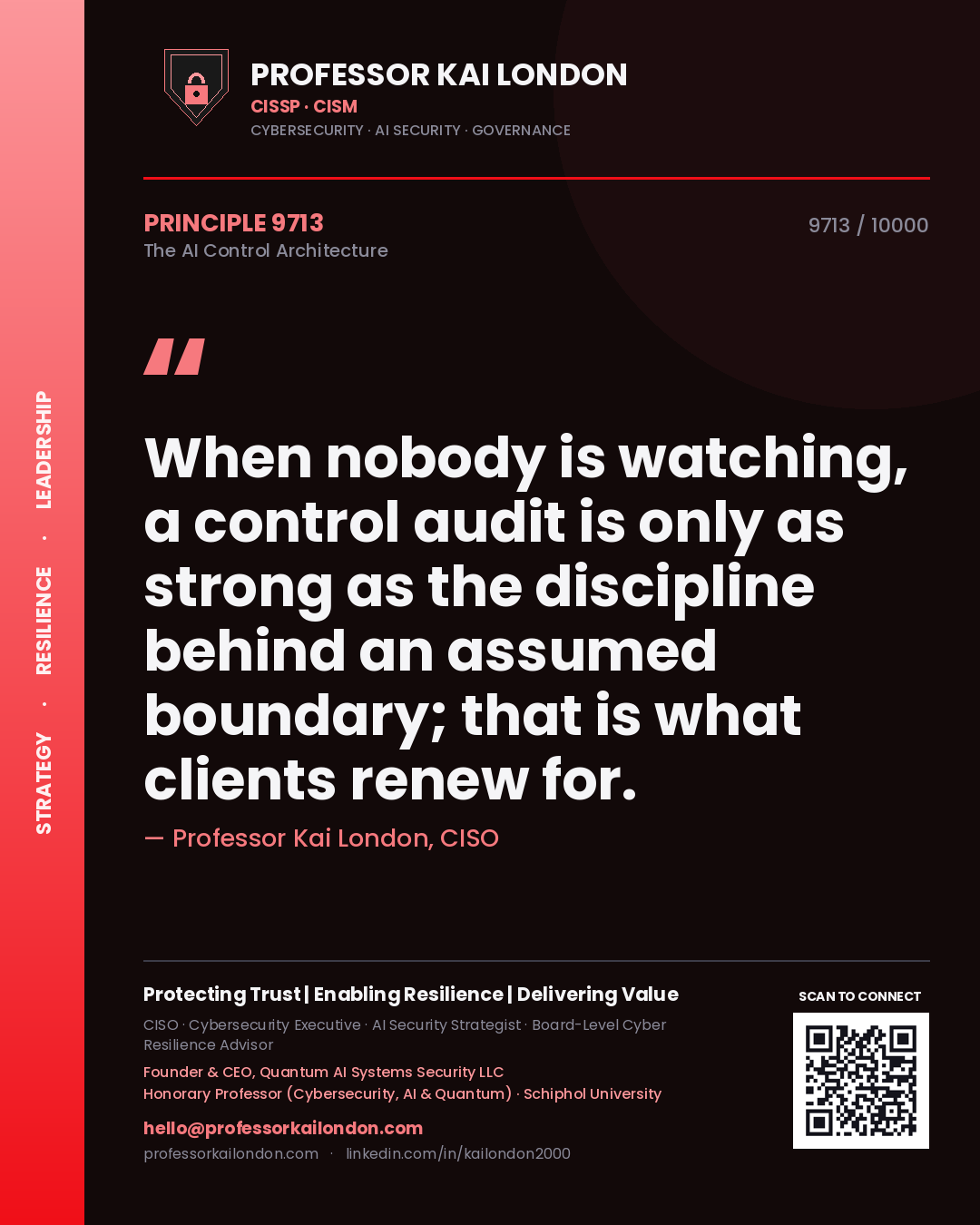 Professor Kai London principle 9713: When nobody is watching, a control audit is only as strong as the discipline behind an assumed boundary; that is what clients renew for.