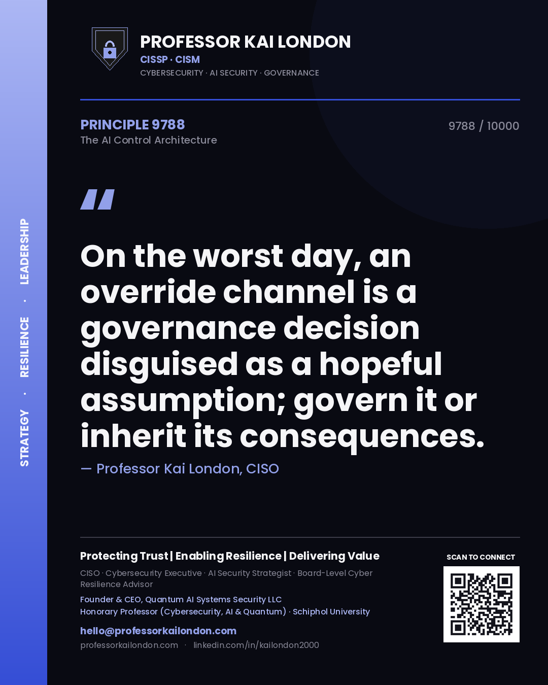 Professor Kai London principle 9788: On the worst day, an override channel is a governance decision disguised as a hopeful assumption; govern it or inherit its consequences.