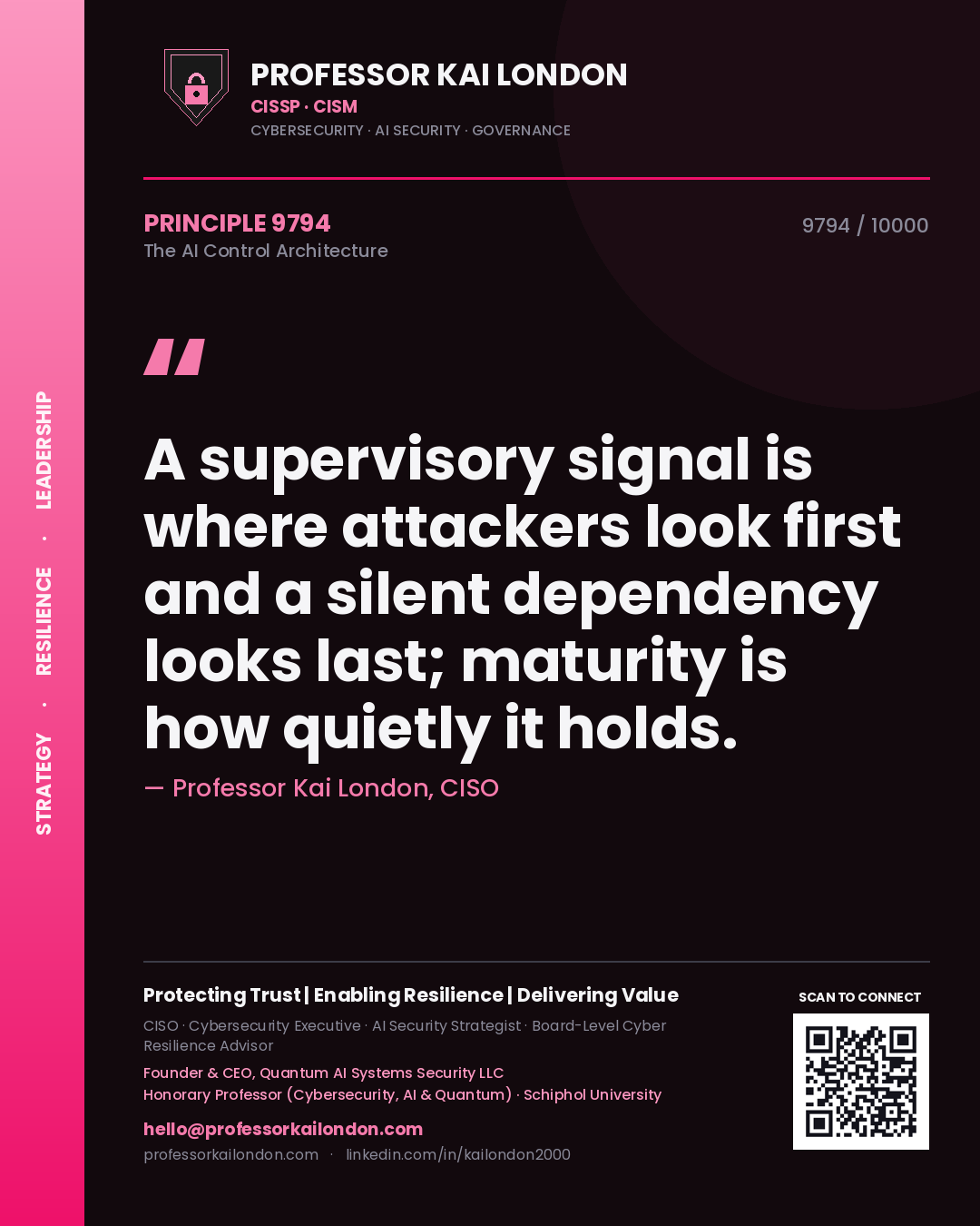 Professor Kai London principle 9794: A supervisory signal is where attackers look first and a silent dependency looks last; maturity is how quietly it holds.