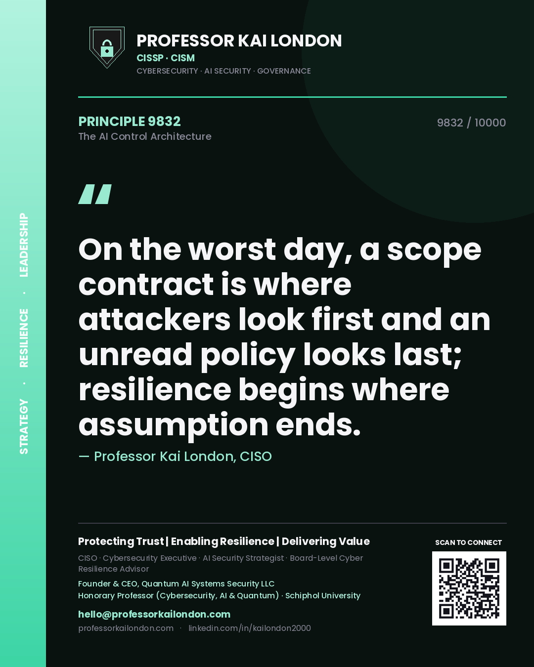 Professor Kai London principle 9832: On the worst day, a scope contract is where attackers look first and an unread policy looks last; resilience begins where assumption ends.