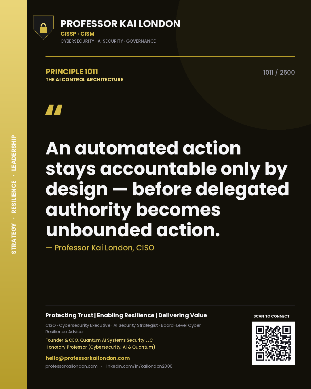 Professor Kai London principle 1011: An automated action stays accountable only by design — before delegated authority becomes unbounded action.