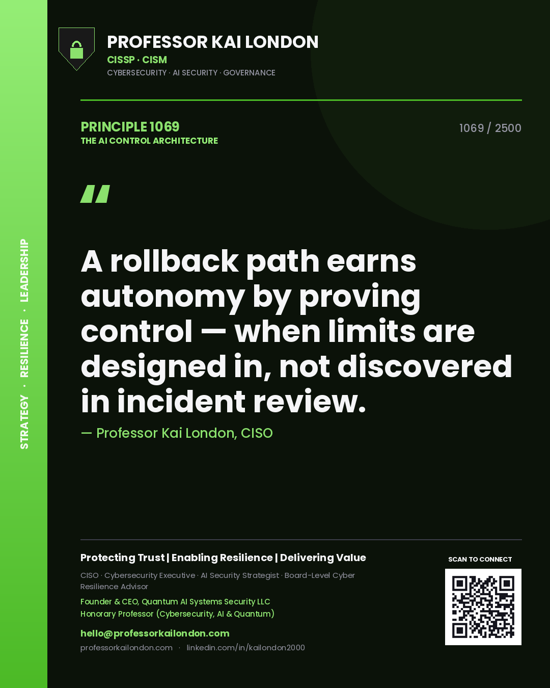 Quote card by Professor Kai London reading 'A rollback path earns autonomy by proving control — when limits are designed in, not discovered in incident review.'. From the book The AI Control Architecture.