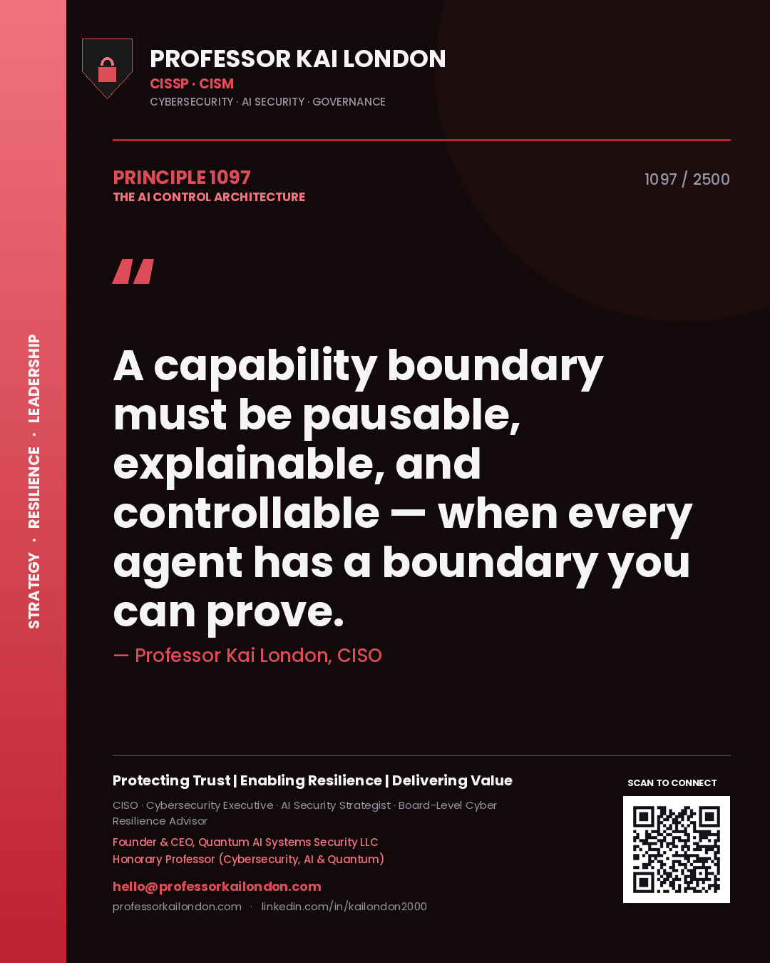 Professor Kai London principle 1097: A capability boundary must be pausable, explainable, and controllable — when every agent has a boundary you can prove.