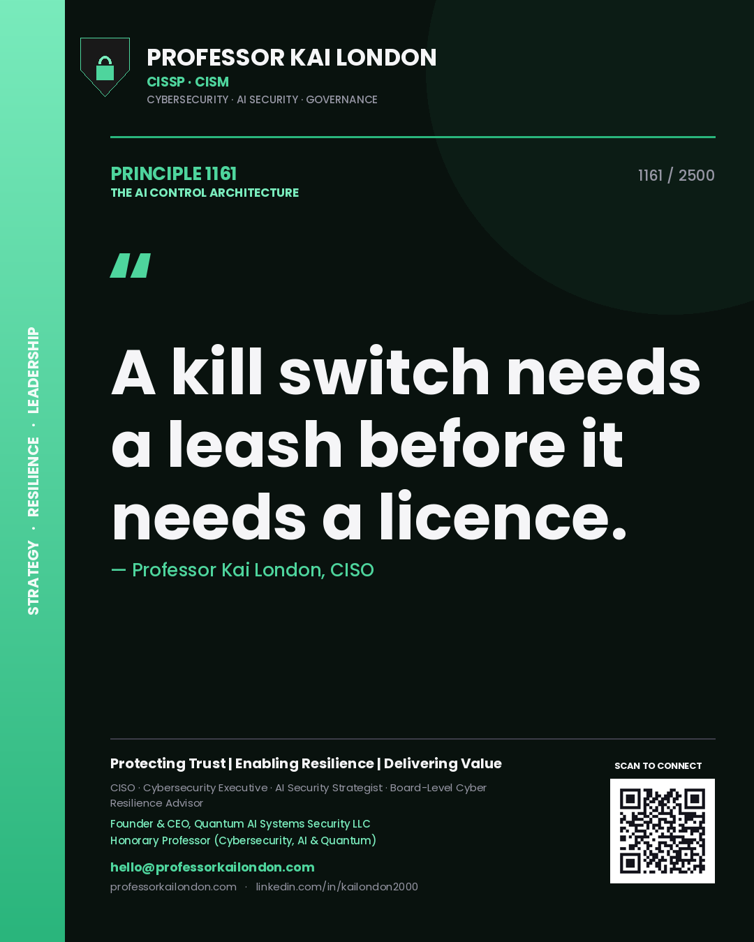 Professor Kai London principle 1161: A kill switch needs a leash before it needs a licence.