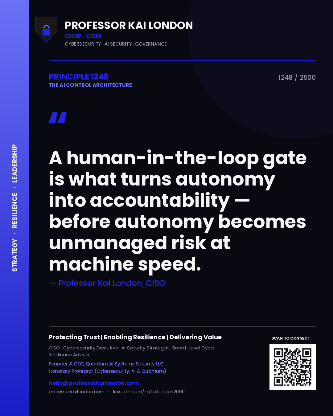 Professor Kai London principle 1248: A human-in-the-loop gate is what turns autonomy into accountability — before autonomy becomes unmanaged risk at machine speed.
