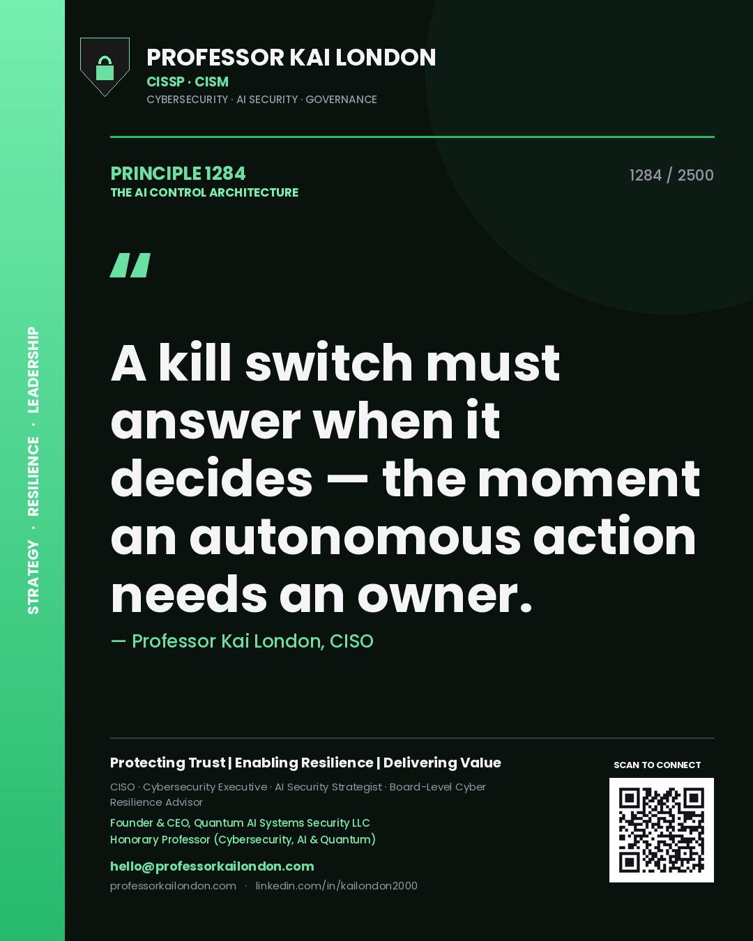Professor Kai London principle 1284: A kill switch must answer when it decides — the moment an autonomous action needs an owner.
