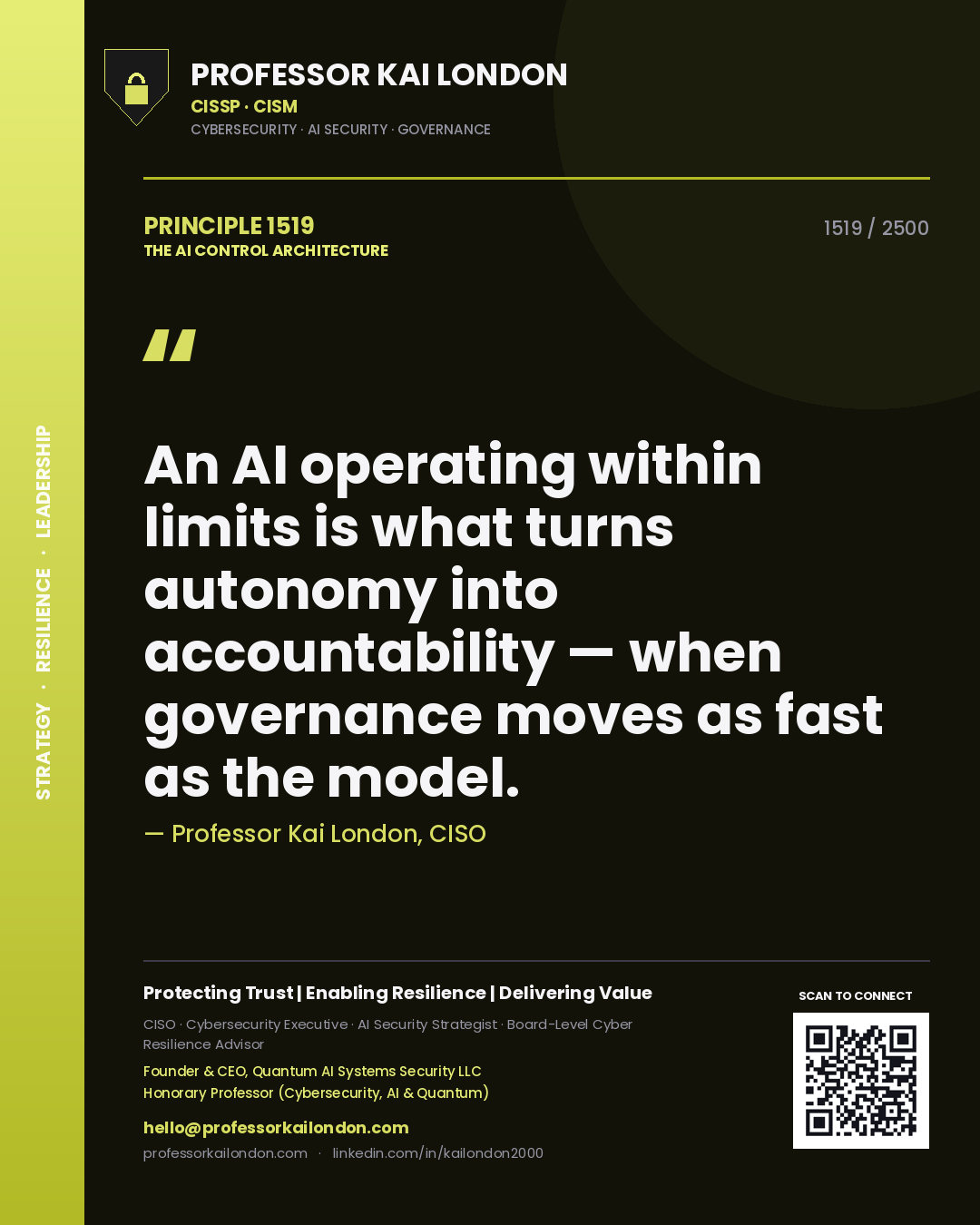 Professor Kai London principle 1519: An AI operating within limits is what turns autonomy into accountability — when governance moves as fast as the model.