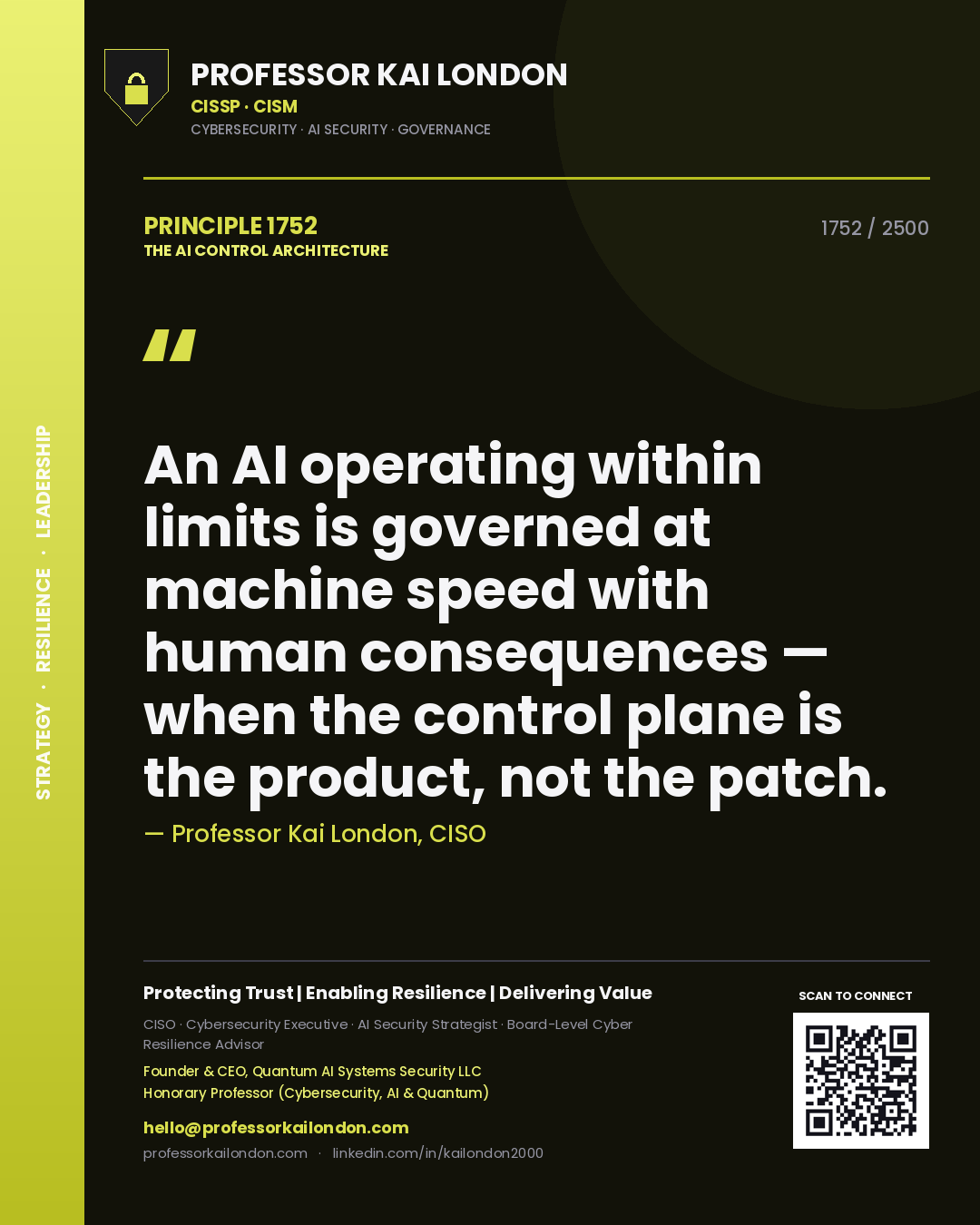 Quote card by Professor Kai London reading 'An AI operating within limits is governed at machine speed with human consequences — when the control plane is the product, not the patch.'. From the book The AI Control Architecture.
