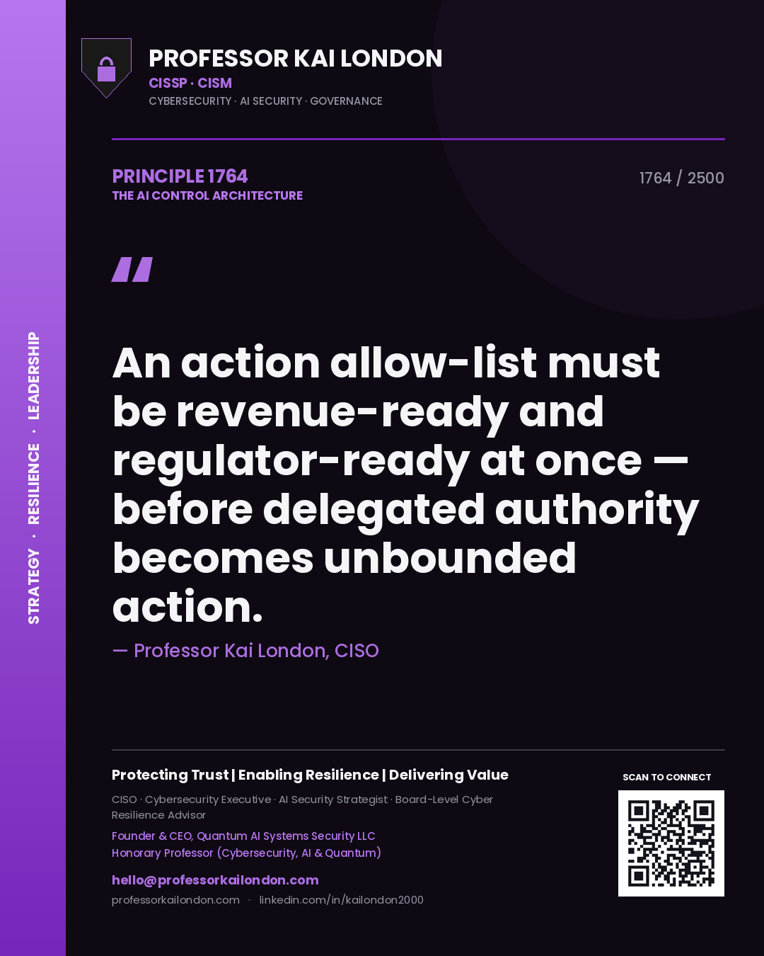 Professor Kai London principle 1764: An action allow-list must be revenue-ready and regulator-ready at once — before delegated authority becomes unbounded action.