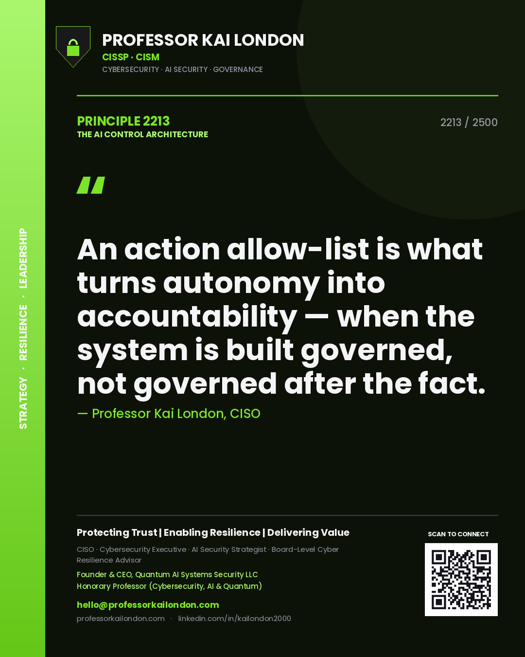 Quote card by Professor Kai London reading 'An action allow-list is what turns autonomy into accountability — when the system is built governed, not governed after the fact.'. From the book The AI Control Architecture.